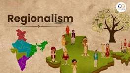 What do you mean by Regionalism ?