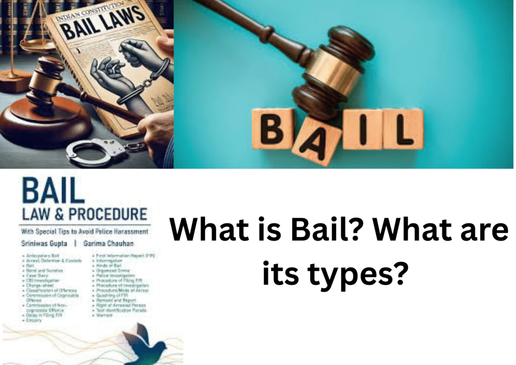 What is Bail? What are its types